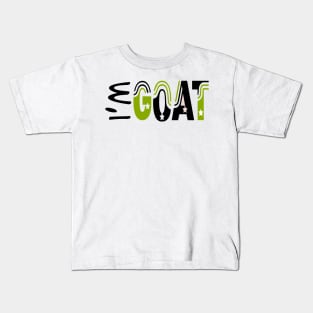 I'm GOAT Kids T-Shirt